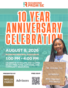 Richmond Promise 10 Year Anniversary Celebration Flyer - flyer features a student holding a sign that says I'm Going to Howard and the flyer lists date and time information as well as a QR code for RSVPs and a sponsor logo from Wells Fargo Advisors.